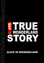 E! True Wonderland Story