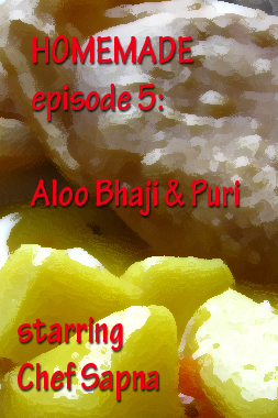 Home Made Episode 5 - Aloo Bhaji & Puri